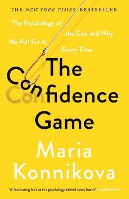 The Confidence Game - Maria Konnikova