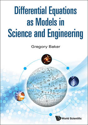 Differential Equations As Models In Science And Engineering - Gregory Richard Baker
