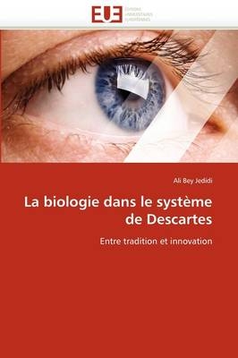 La Biologie Dans Le Syst�me de Descartes