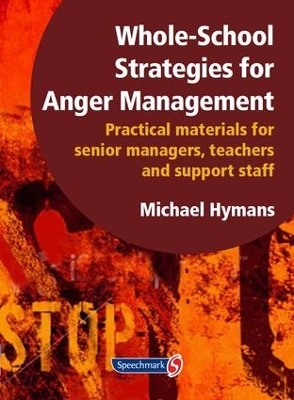 Whole-School Strategies for Anger Management - Michael Hymans