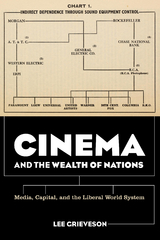Cinema and the Wealth of Nations -  Lee Grieveson