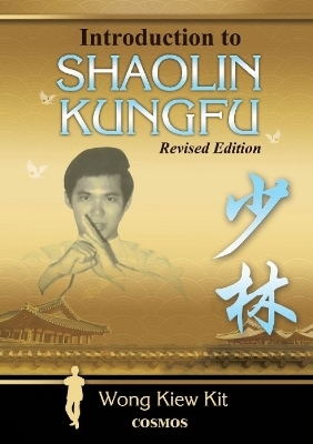 Introduction to Shaolin Kungfu - Wong Kiew Kit