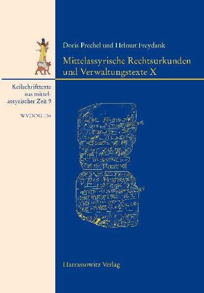 Mittelassyrische Rechtsurkunden und Verwaltungstexte X - Doris Prechel, Helmut Freydank