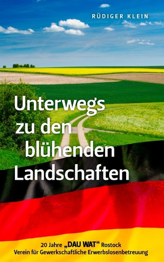 Unterwegs zu den blühenden Landschaften