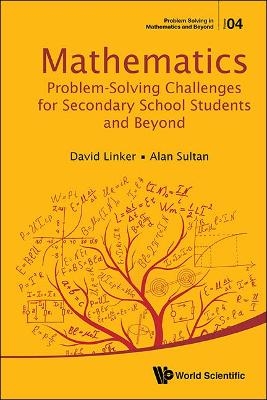 Mathematics Problem-solving Challenges For Secondary School Students And Beyond - Alan Sultan, David L Linker