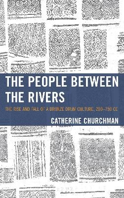 The People between the Rivers - Catherine Churchman