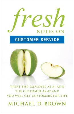 Fresh Notes on Customer Service - Michael D Brown