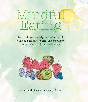 Mindful Eating - Rachel Bartholomew, Mandy Pearson