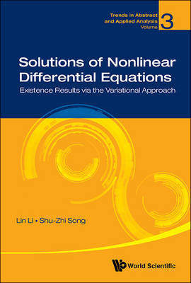 Solutions Of Nonlinear Differential Equations: Existence Results Via The Variational Approach - Lin Li, Shu-Zhi Song
