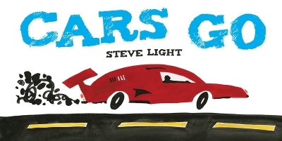 Cars Go - Steve Light