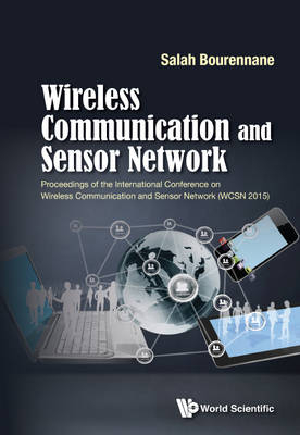 Wireless Communication And Sensor Network - Proceedings Of The International Conference On Wireless Communication And Sensor Network (Wcsn 2015) - 