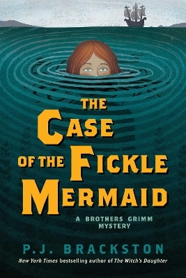 The Case of the Fickle Mermaid - P. J. Brackston