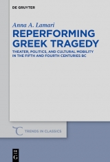 Reperforming Greek Tragedy -  Anna A. Lamari