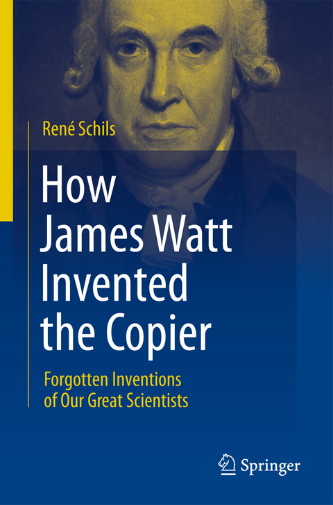 How James Watt Invented the Copier - Ren&eacute; Schils