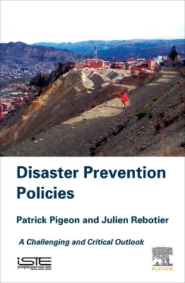 Disaster Prevention Policies - Patrick Pigeon, Julien Rebotier