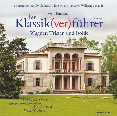 Der Klassik(ver)f&uuml;hrer - Sonderband Wagner: Tristan und Isolde - Sven Friedrich