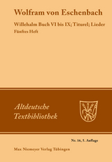 Willehalm Buch VI bis IX; Titurel; Lieder -  Wolfram von Eschenbach