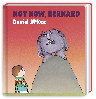 Not Now, Bernard - David McKee