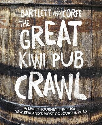 The Great Kiwi Pub Crawl - Ned Bartlett, Jono Corfe