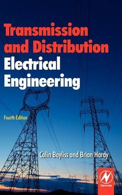 Transmission and Distribution Electrical Engineering - Colin Bayliss, Brian Hardy