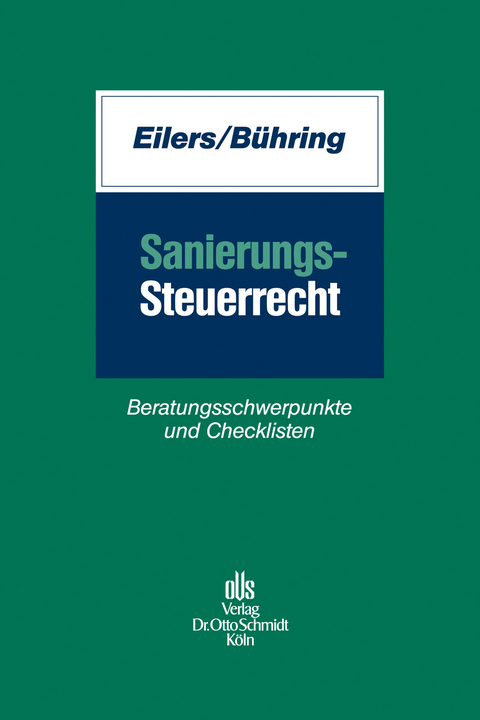 Sanierungssteuerrecht - Stephan Eilers, Franziska B&uuml;hring