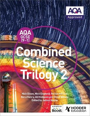 AQA GCSE (9-1) Combined Science Trilogy Student Book 2 - Nick Dixon, Nick England, Richard Grime, Nora Henry, Ali Hodgson