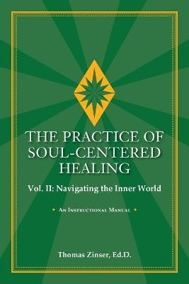 The Practice of Soul-Centered Healing Vol. II