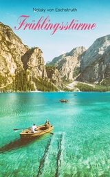 Fr&uuml;hlingsst&uuml;rme - Nataly Von Eschstruth