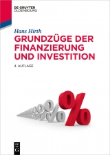 Grundz&uuml;ge der Finanzierung und Investition -  Hans Hirth