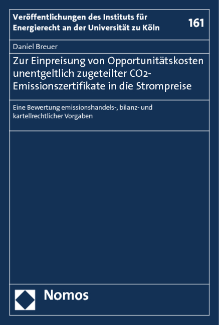 Zur Einpreisung von Opportunit&auml;tskosten unentgeltlich zugeteilter CO2-Emissionszertifikate in die Strompreise - Daniel R. Breuer