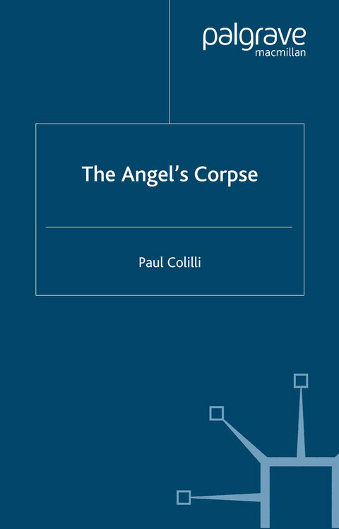 The Angel&rsquo;s Corpse - P. Colilli