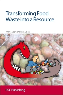 Transforming Food Waste into a Resource - Andrea Segre, Silvia Gaiani