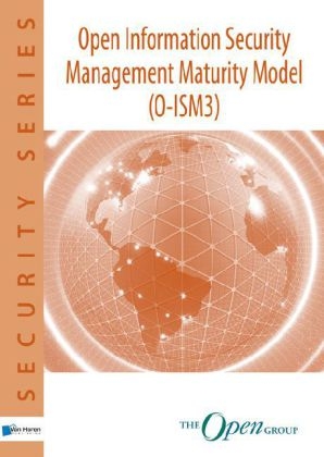 Open Information Security Management Maturity Model (O-ISM3) -  The Open Group