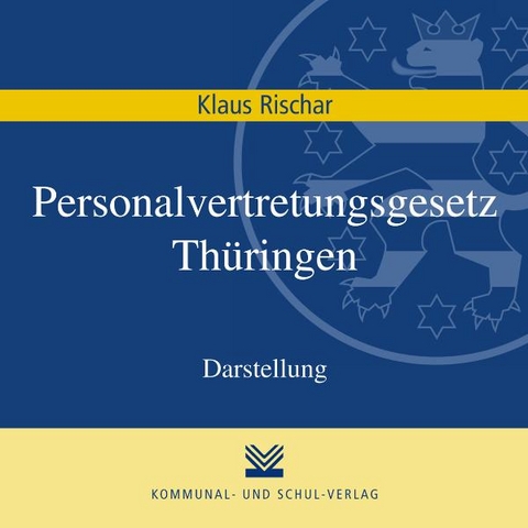 Personalvertretungsgesetz Th&uuml;ringen - Klaus Rischar
