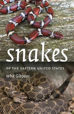 Snakes of the Eastern United States - Whit Gibbons