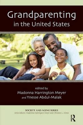 Grandparenting in the United States - Madonna Harrington Meyer, Ynesse Abdul-Malak
