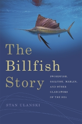 The Billfish Story - Stan Ulanski