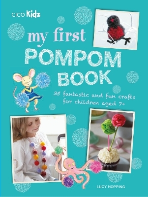 My First Pompom Book - Lucy Hopping