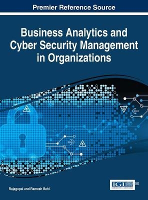 Business Analytics and Cyber Security Management in Organizations