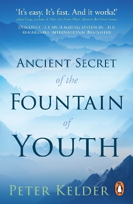 The Ancient Secret of the Fountain of Youth - Peter Kelder