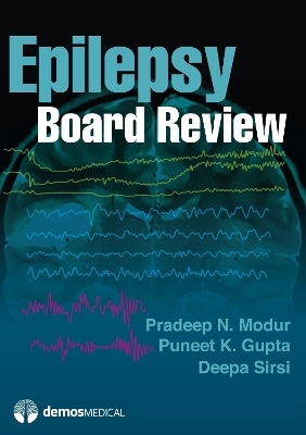 Epilepsy Board Review - Pradeep N. Modur, Puneet K. Gupta, Deepa Sirsi