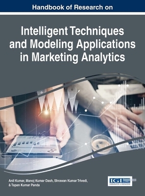 Handbook of Research on Intelligent Techniques and Modeling Applications in Marketing Analytics - 