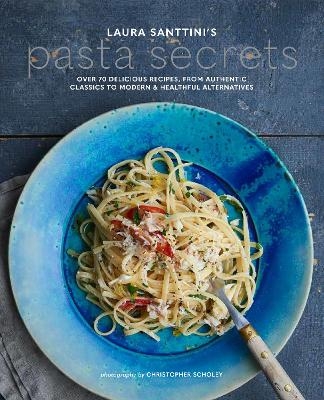 Laura Santini's Pasta Secrets - Laura Santini