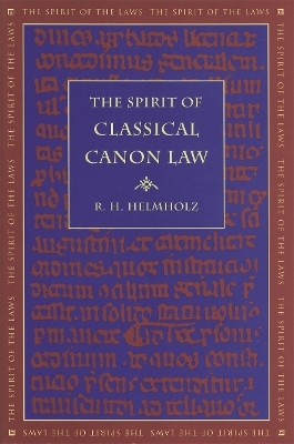 The Spirit of Classical Canon Law - R. H. Helmholz