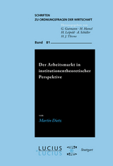 Der Arbeitsmarkt in institutionentheoretischer Perspektive - Martin Dietz
