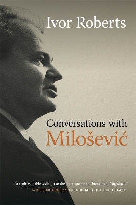 Conversations with Milo&scaron;evic - Ivor Roberts