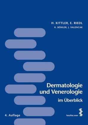 Dermatologie und Venerologie im &Uuml;berblick - Harald Kittler, Elisabeth Riedl, Kornelia B&ouml;hler, Julia Valencak