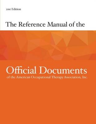 The Reference Manual of the Official Documents of the American Occupational Therapy Association, Inc. - American Occupational Therapy Association