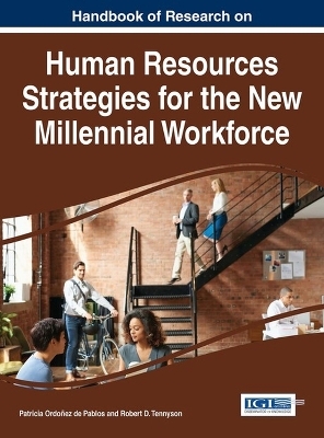 Handbook of Research on Human Resources Strategies for the New Millennial Workforce - 
