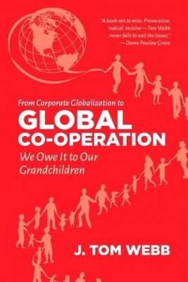 From Corporate Globalization to Global Co-operation - Tom Webb